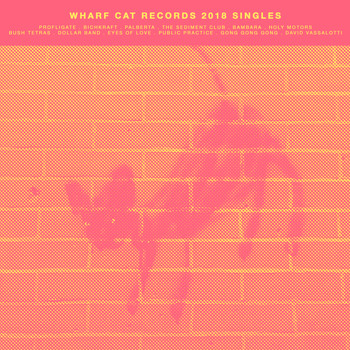 Various Artists - Wharf Cat Records 2018 Singles