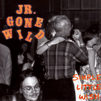 Jr. Gone Wild - Simple Little Wish