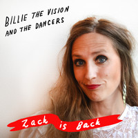 Billie The Vision & The Dancers - Zack Is Back