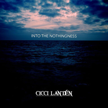 Cicci Landén - Into the Nothingness