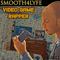 Smooth4Lyfe - Video Game Rapper