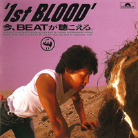 1st Blood - Ima, Beat Ga Kikoeru.