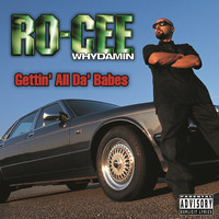 Ro-Cee - Gettin' All Da' Babes