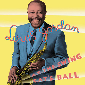 LOUIS JORDAN - At The Swing Cat's Ball