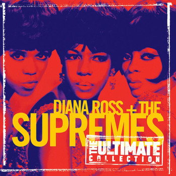 Diana Ross & The Supremes - The Ultimate Collection:  Diana Ross & The Supremes