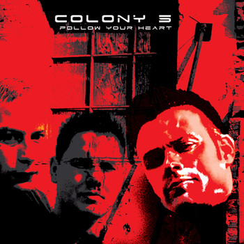 Colony 5 - Follow Your Heart