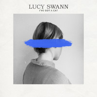 Lucy Swann - I've Got a Cat