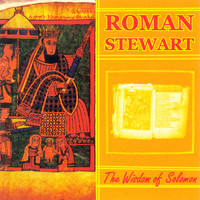 Roman Stewart - The Wisdom of Solomon