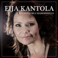 Eija Kantola - Kuuntele mua Mademoiselle