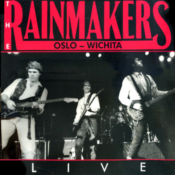 The Rainmakers - Oslo-Wichita (Live)
