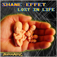 Shane Effet - Lost in Life