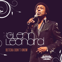 Glenn Leonard - Betcha Don't Know