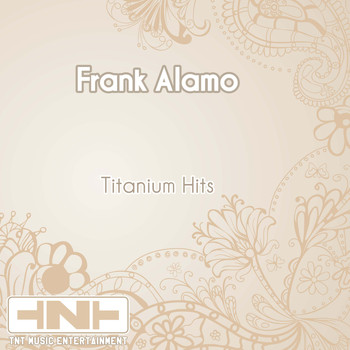 Frank Alamo - Titanium Hits