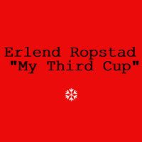 Erlend Ropstad - My Third Cup - Single