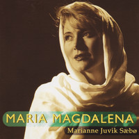 Marianne Juvik Sæbø - Maria Magdalena