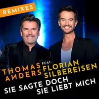 Thomas Anders - Sie sagte doch sie liebt mich (feat. Florian Silbereisen) (Remixes)