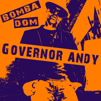 Governor Andy - Bomba Dom