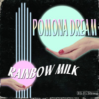 Pomona Dream - Rainbow Milk