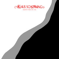 KLAUS SCHØNNING - Suite for an Ax