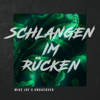 Mike Jay & Undacover - Schlangen im Rücken (Explicit)