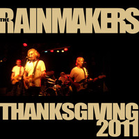 The Rainmakers - Thanksgiving 2011