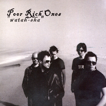 Poor Rich Ones - Watah-Sha