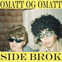 Side Brok - Omatt og omatt