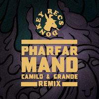 Pharfar - Mand (Camilo & Grande Remix)