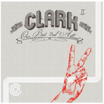 Clark - Our Best 2nd Album