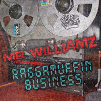 Mr Williamz - Raggamuffin Business