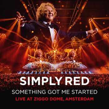 Simply Red - Something Got Me Started (Live at Ziggo Dome, Amsterdam)