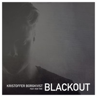 Kristoffer Borgkvist - Blackout (Explicit)