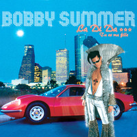 Bobby Summer - La Di Da (Tu Es Ma Fille)