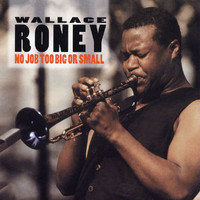 Wallace Roney - No Job Too Big Or Small