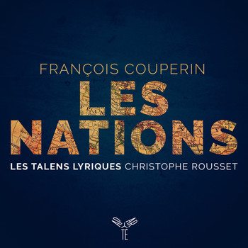 Les Talens Lyriques and Christophe Rousset - Couperin: Les Nations