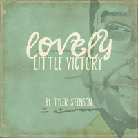 Tyler Stenson - Lovely Little Victory