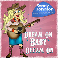 Sandy Johnson - Dream on Baby, Dream On
