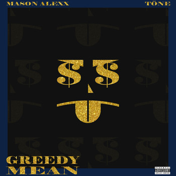 Mason Alexx featuring Tone - Greedy Mean
