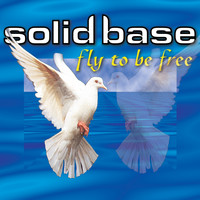 Solid Base - Fly to Be Free