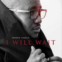 Tshepo Lesole - I Will Wait