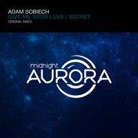 Adam Sobiech - Give Me Your Love / Secret