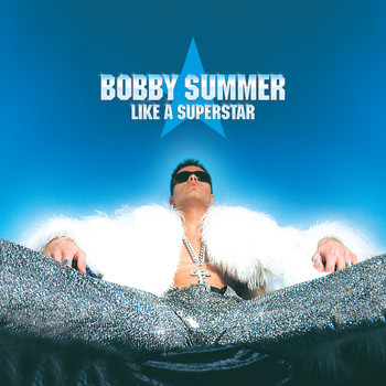 Bobby Summer - Like a Superstar