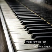 Anthony Vega - Visit from the Past