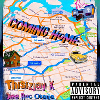 Thisizjay & Dee Roc Obama - Coming Home (Explicit)