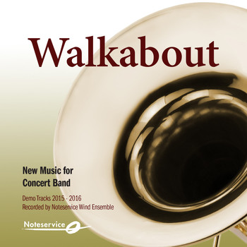 Noteservice Wind Ensemble - Walkabout - New Music for Concert Band - Demo Tracks 2015-2016