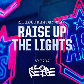League of Legends featuring The Seige - Raise Up The Lights (2018 All-Star Event)