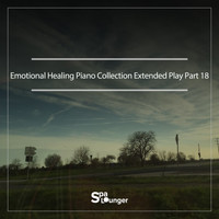 Spa Lounger - Emotional Healing Piano Collection Extended Play Pt. 18
