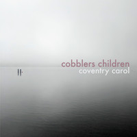 Cobblers Children - Coventry Carol