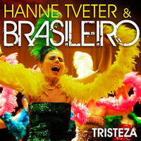 Hanne Tveter & Brasileiro - Tristeza