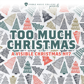 Various Artists - A Visible Christmas No. 7: Too Much Christmas